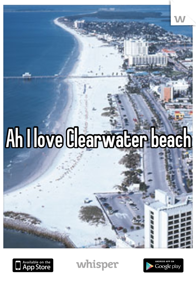 Ah I love Clearwater beach