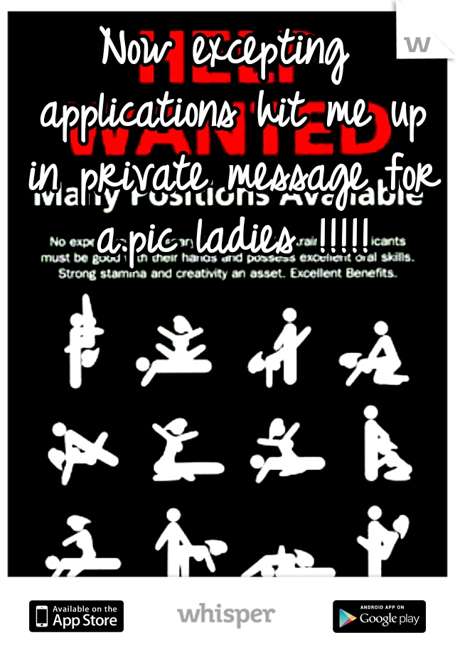 Now excepting applications hit me up in private message for a.pic ladies !!!!!