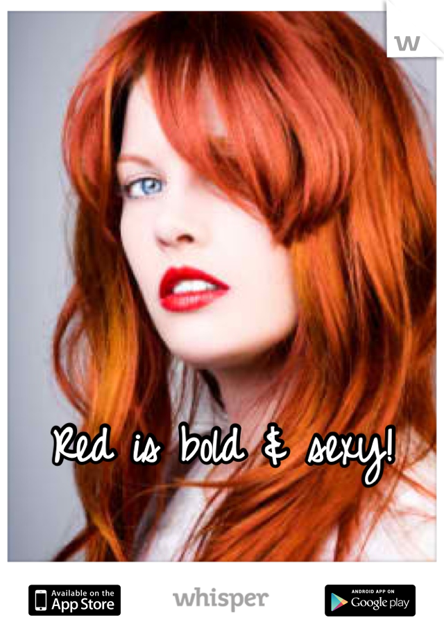 Red is bold & sexy!