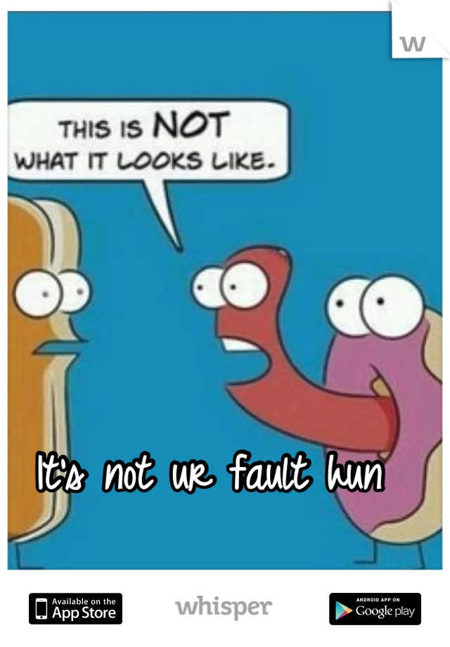 It's not ur fault hun 
