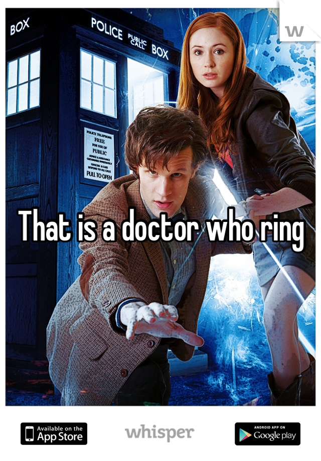 That is a doctor who ring