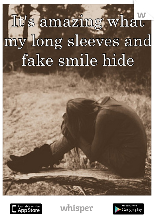It's amazing what my long sleeves and fake smile hide