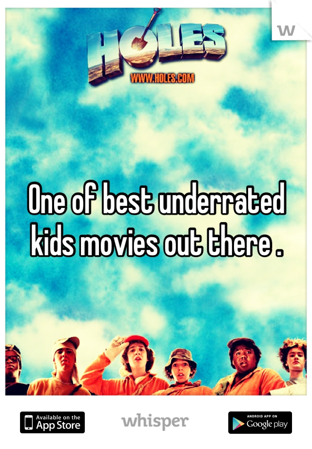 One of best underrated kids movies out there .