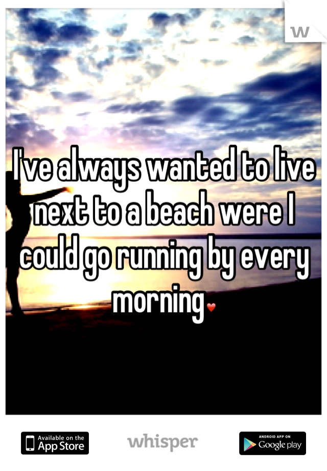 I've always wanted to live next to a beach were I could go running by every morning❤