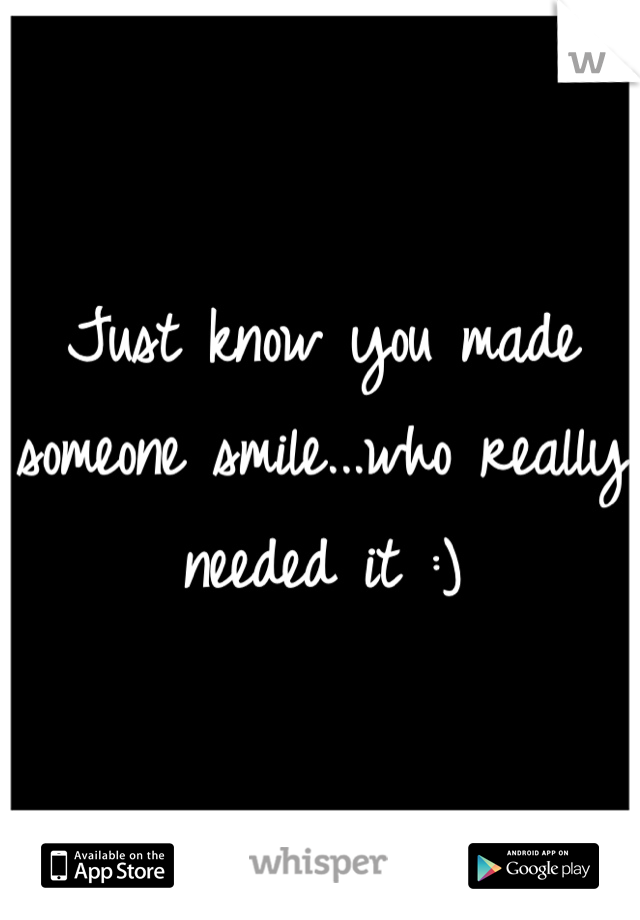 Just know you made someone smile...who really needed it :)