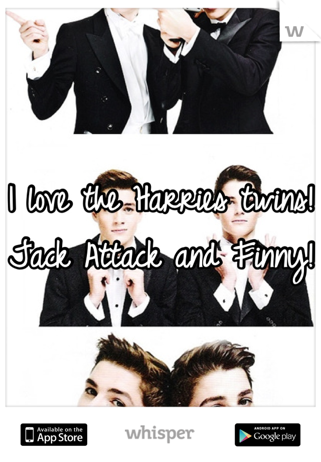 I love the Harries twins! Jack Attack and Finny!