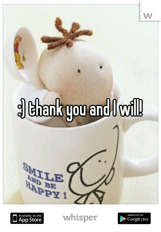 :) thank you and I will!