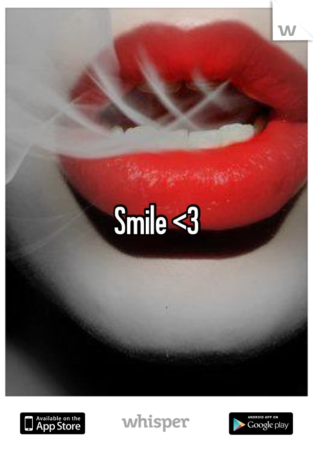 Smile <3