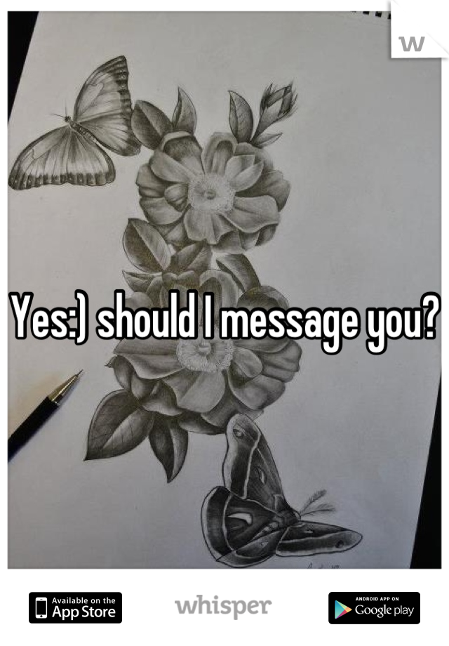 Yes:) should I message you? 