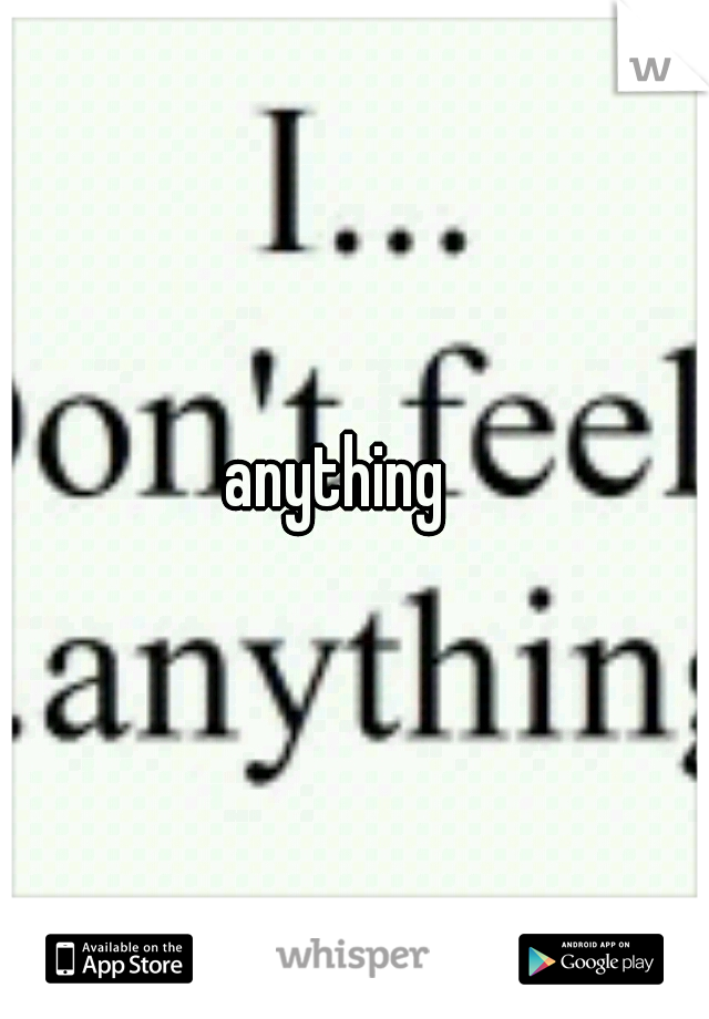 anything
