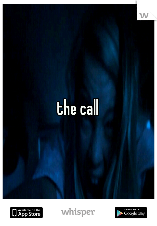 the call