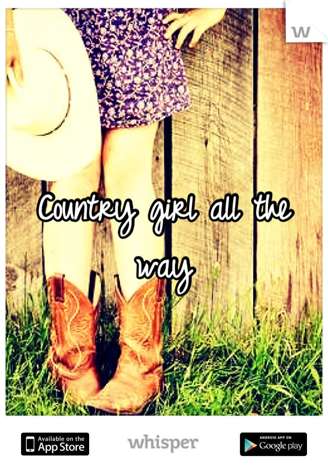 Country girl all the way
