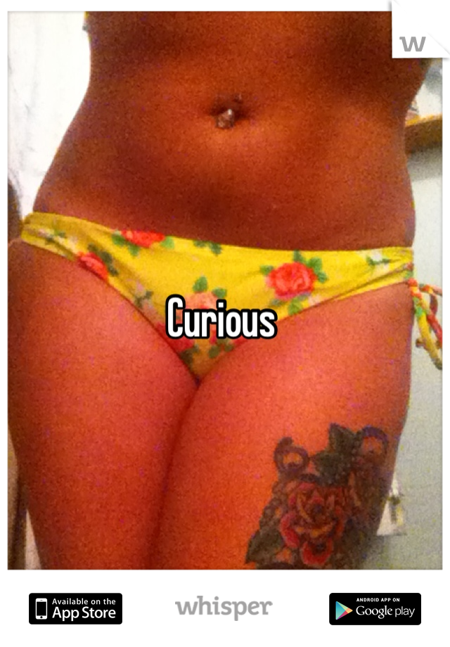 Curious 