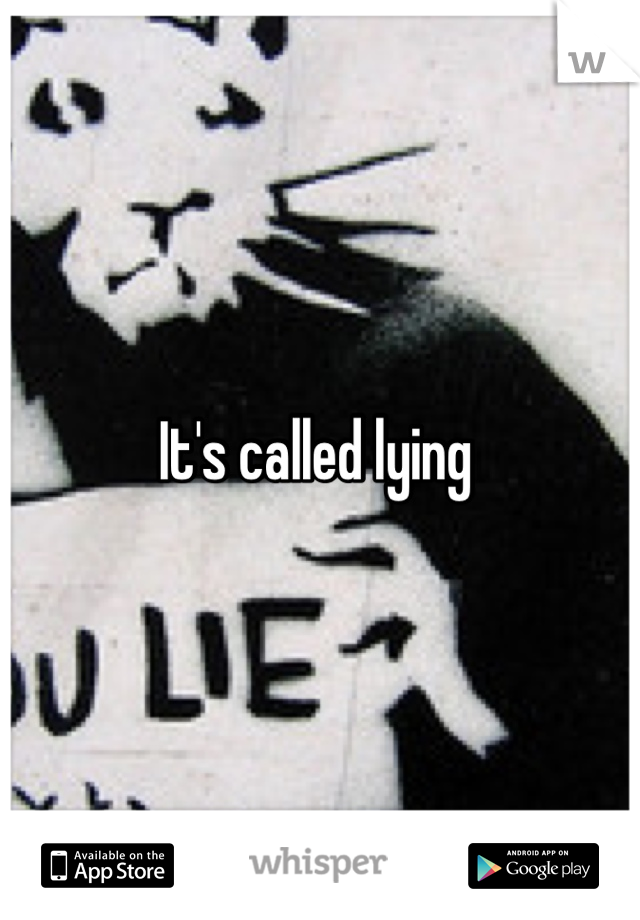 It's called lying 