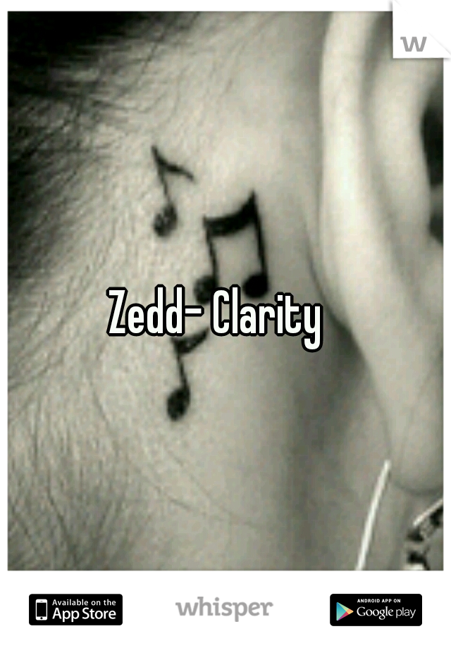 Zedd- Clarity
