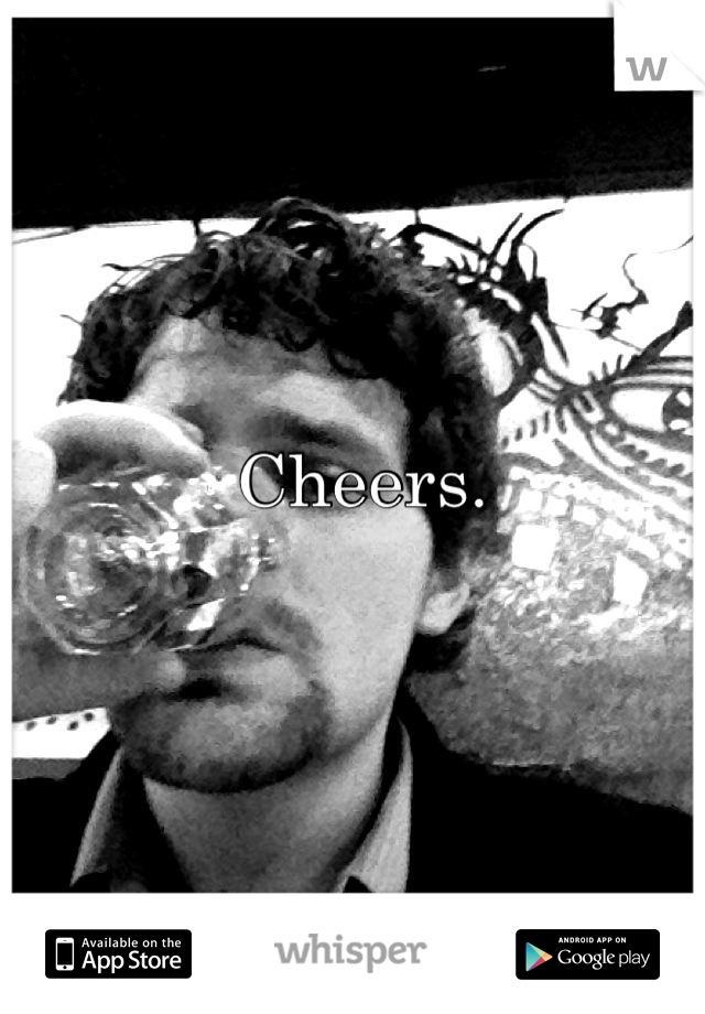Cheers.
