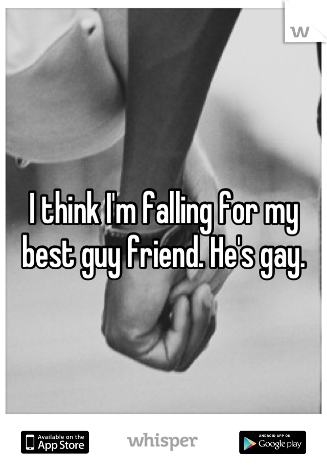 I think I'm falling for my best guy friend. He's gay.