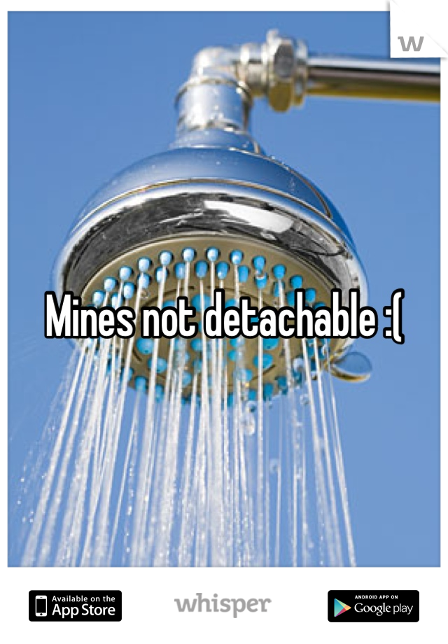 Mines not detachable :(