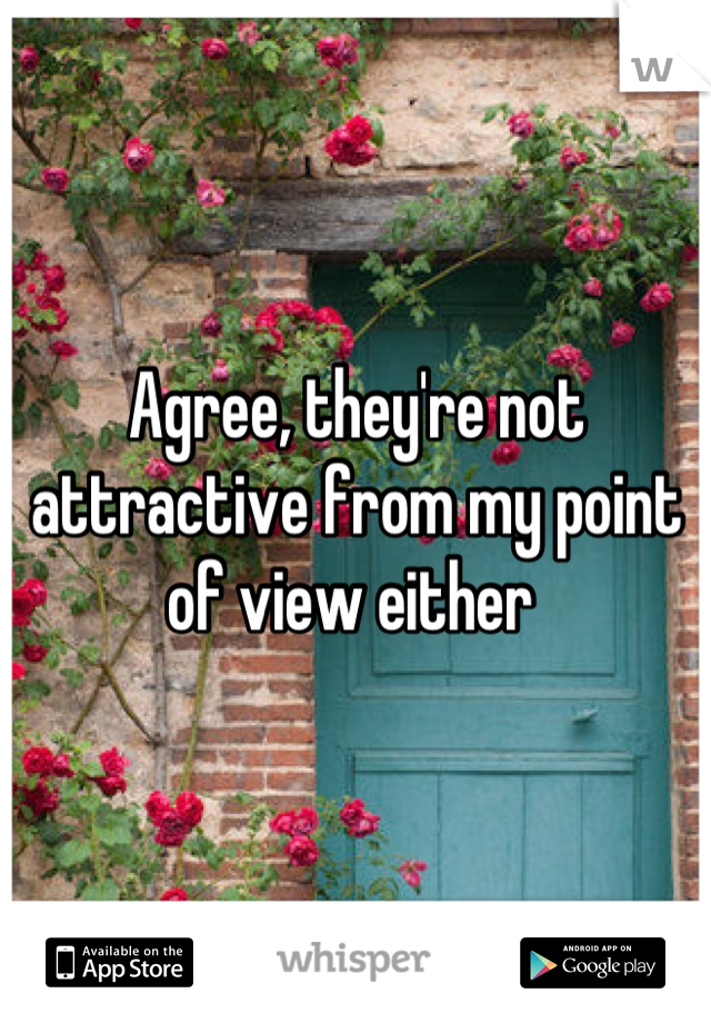 Agree, they're not attractive from my point of view either 