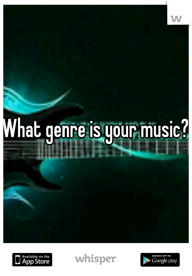 What genre is your music?