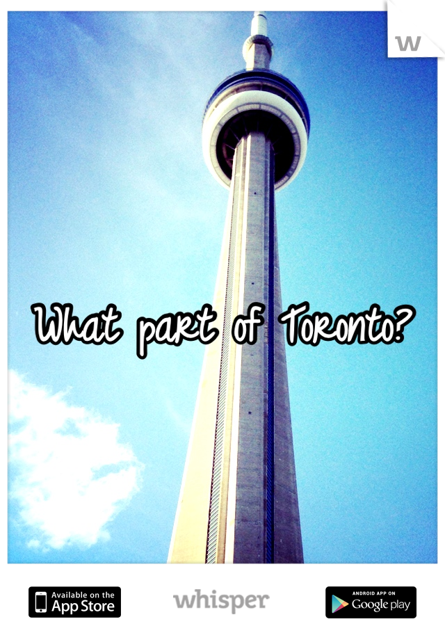 What part of Toronto?