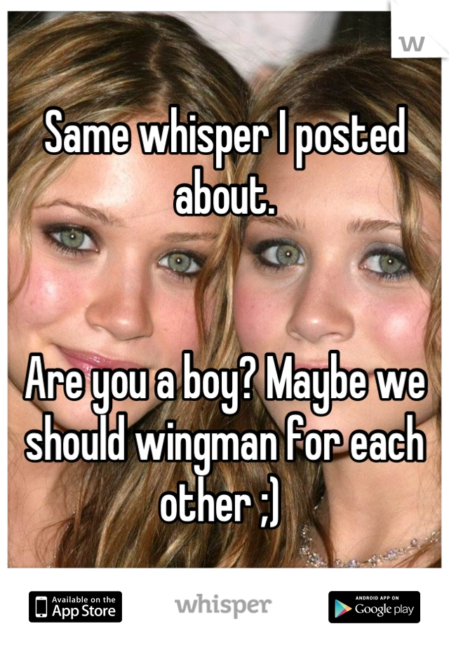 Same whisper I posted about. 


Are you a boy? Maybe we should wingman for each other ;) 
