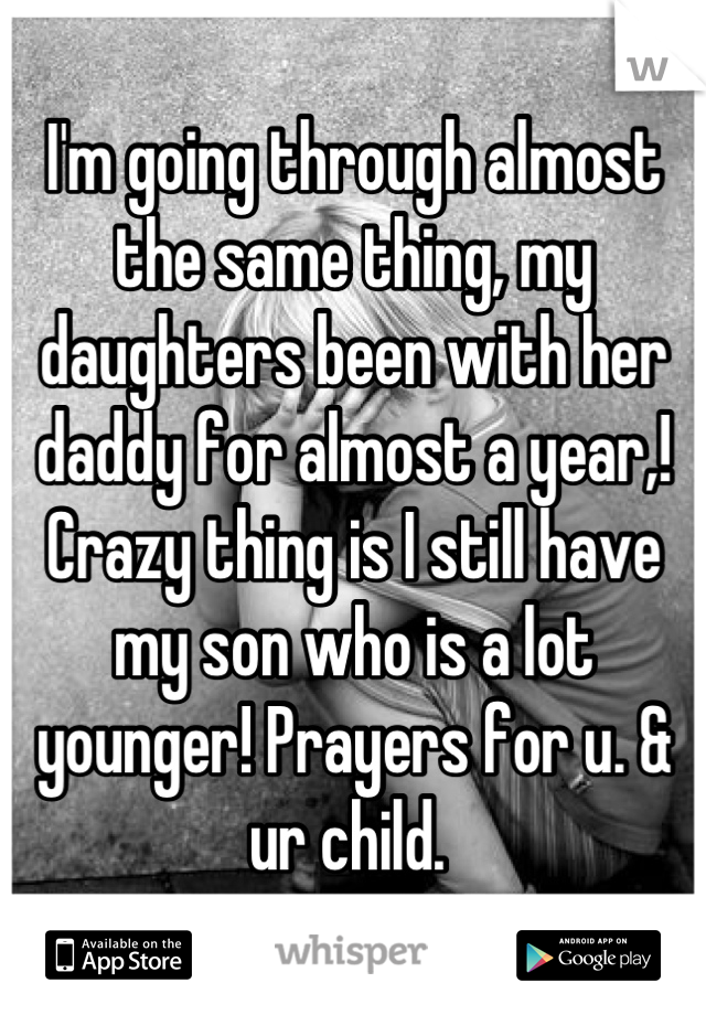 I'm going through almost the same thing, my daughters been with her daddy for almost a year,! Crazy thing is I still have my son who is a lot younger! Prayers for u. & ur child. 