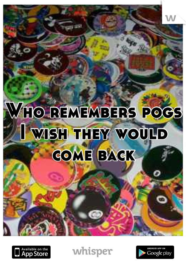 Who remembers pogs I wish they would come back