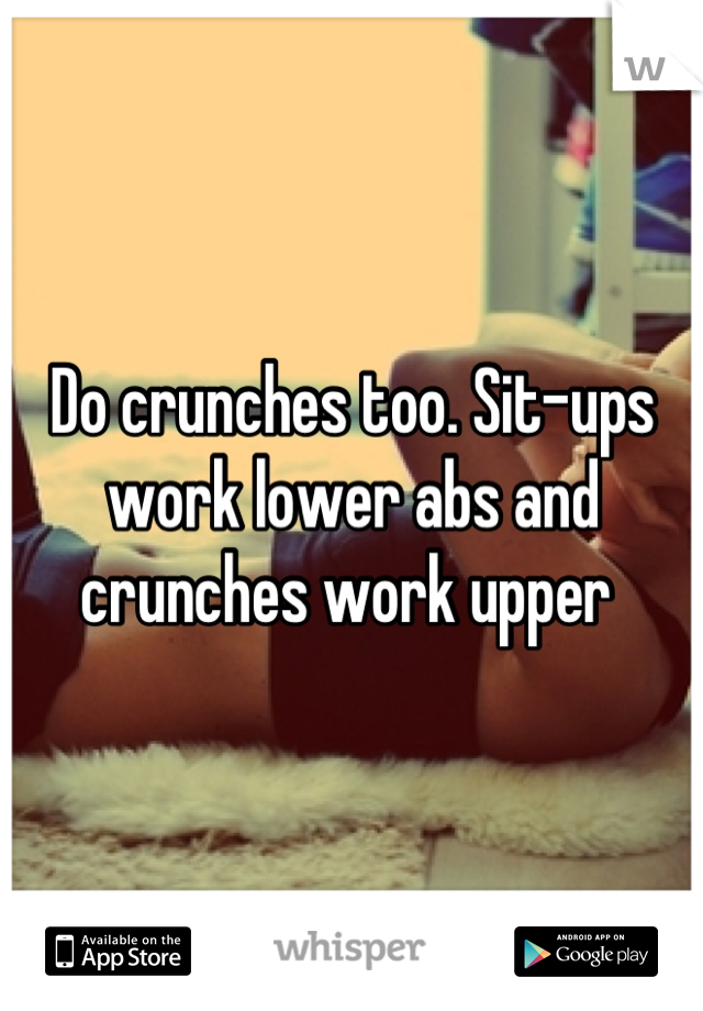 Do crunches too. Sit-ups work lower abs and crunches work upper 