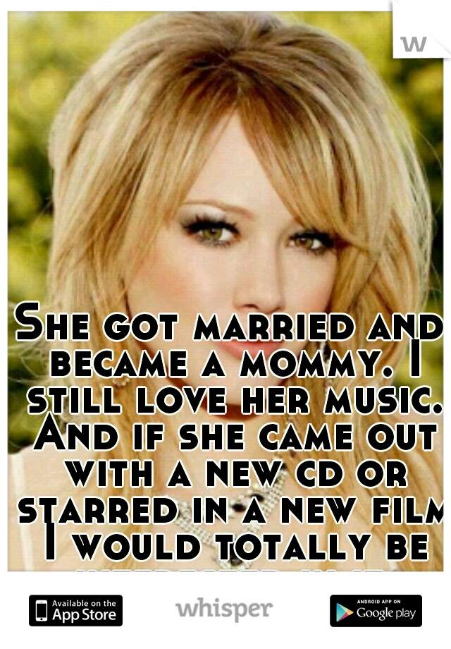 She got married and became a mommy. I still love her music. And if she came out with a new cd or starred in a new film I would totally be interested in it. She's awesome! 