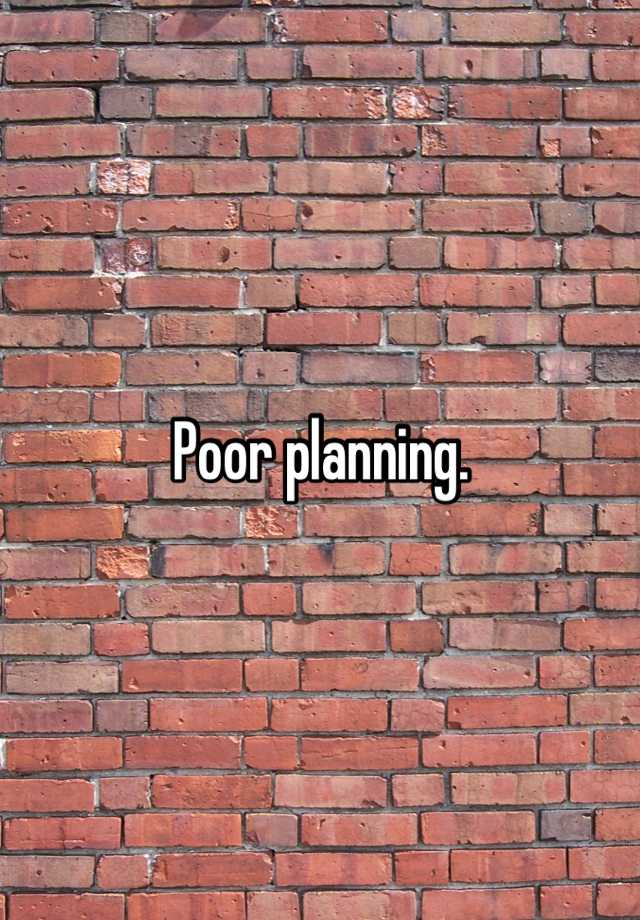 poor-planning