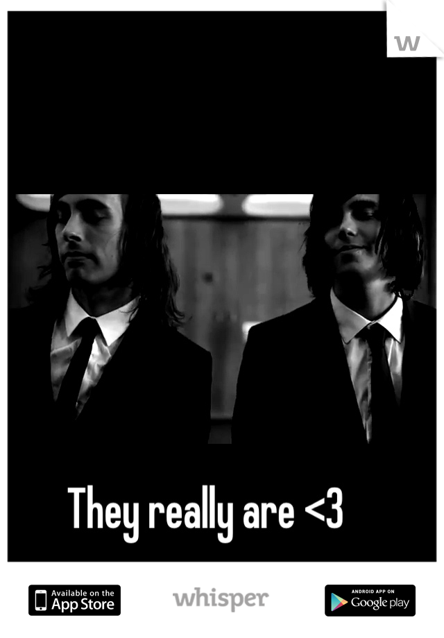 They really are <3