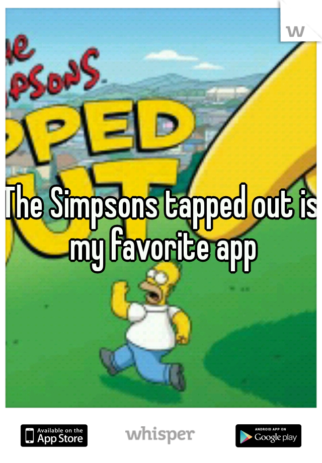 The Simpsons tapped out is my favorite app