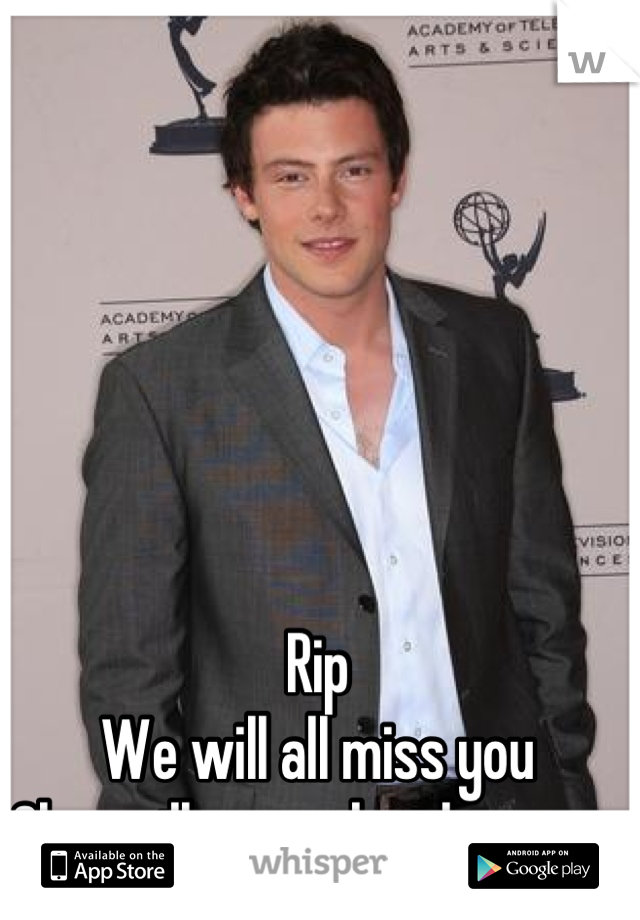 Rip
We will all miss you
Glee will never be the same