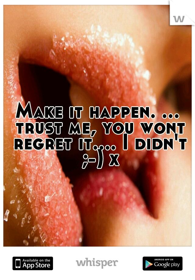 Make it happen. ... trust me, you wont regret it.... I didn't ;-) x