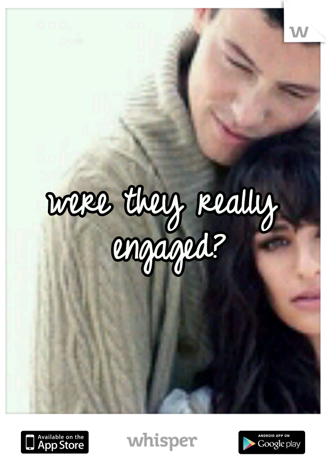 were they really engaged?