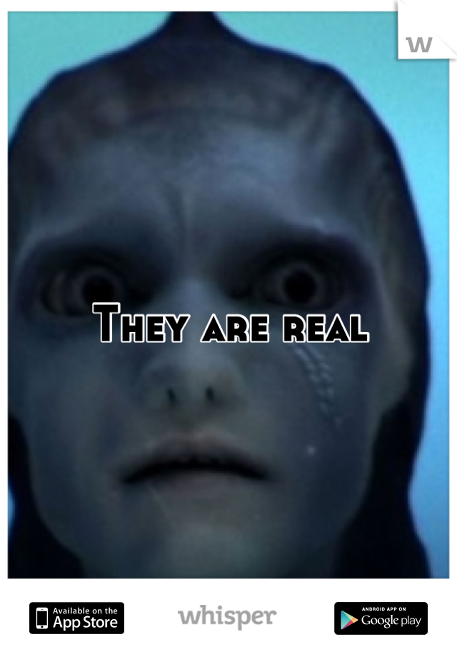 They are real