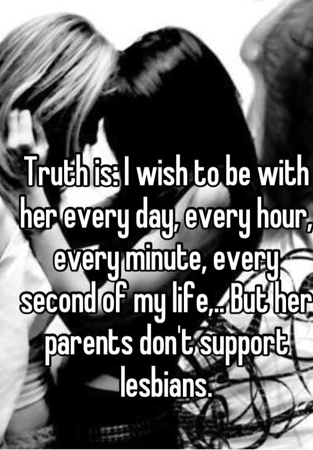 Truth Is I Wish To Be With Her Every Day Every Hour Every Minute Every Second Of My Life 