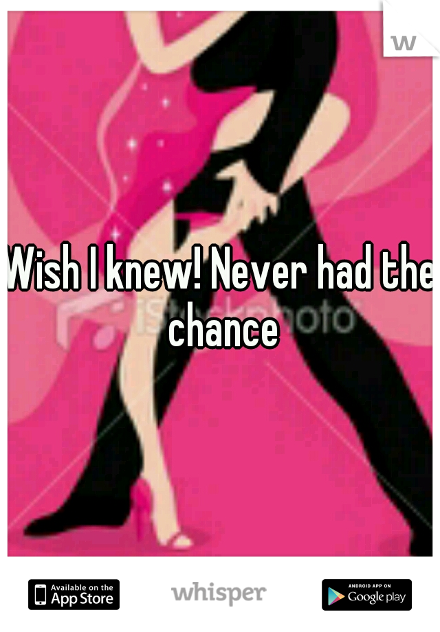 Wish I knew! Never had the chance