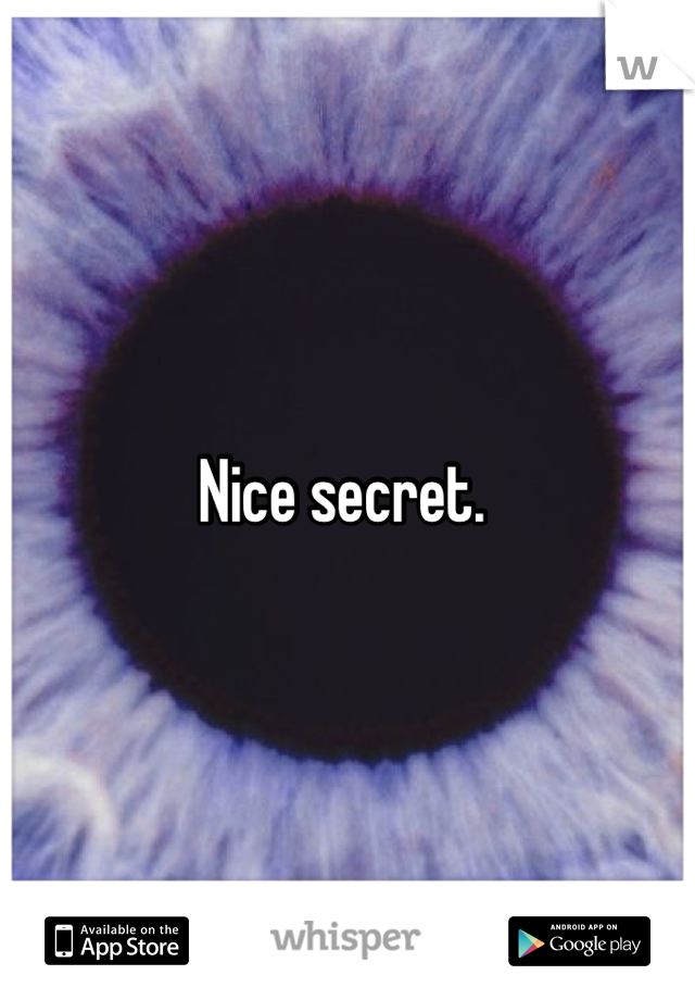 Nice secret. 