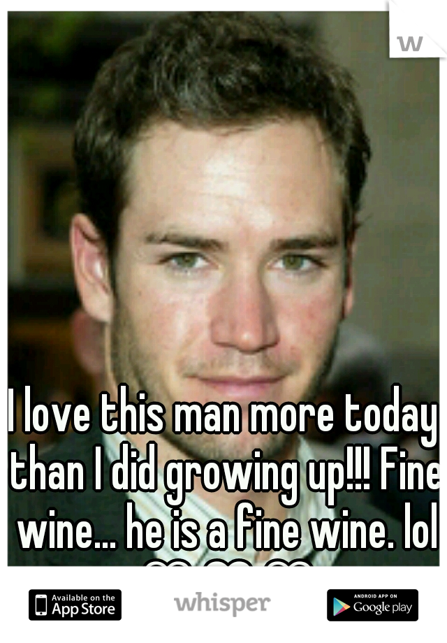 I love this man more today than I did growing up!!! Fine wine... he is a fine wine. lol ♡♥♡