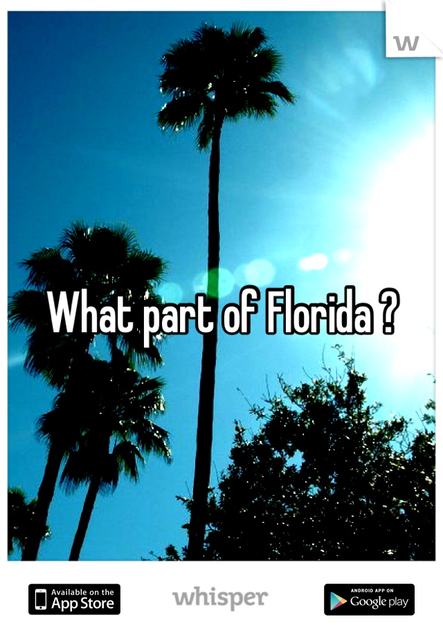 What part of Florida ?