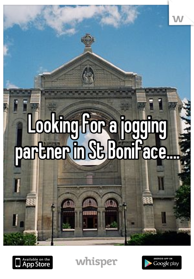 Looking for a jogging partner in St Boniface....