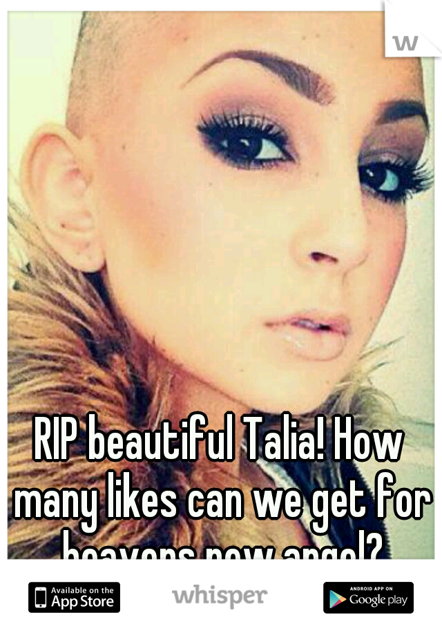 RIP beautiful Talia! How many likes can we get for heavens new angel?