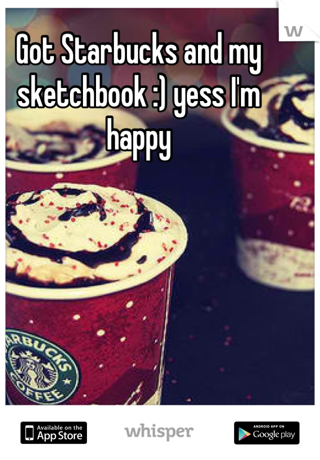 Got Starbucks and my sketchbook :) yess I'm happy