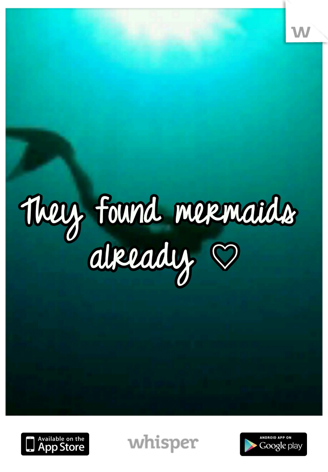 They found mermaids already ♡