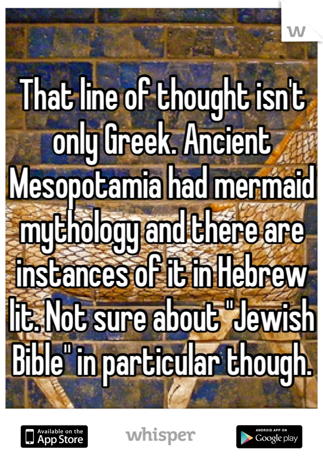 That line of thought isn't only Greek. Ancient Mesopotamia had mermaid mythology and there are instances of it in Hebrew lit. Not sure about "Jewish Bible" in particular though.