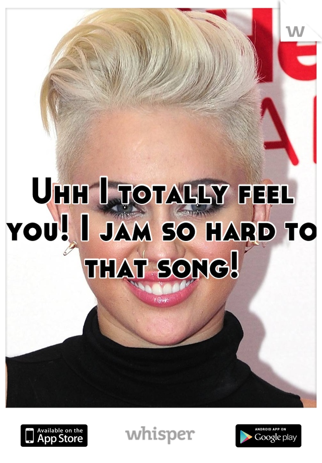 Uhh I totally feel you! I jam so hard to that song!