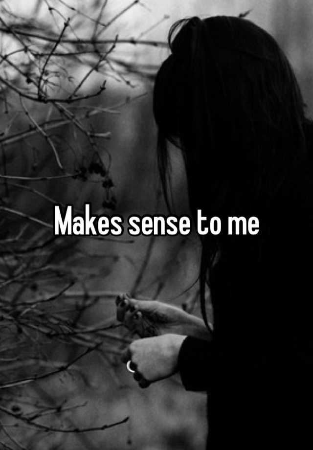 makes-sense-to-me