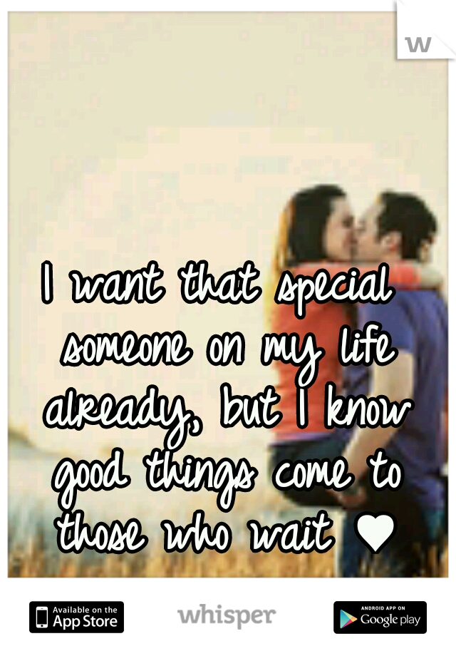I want that special someone on my life already, but I know good things come to those who wait ♥